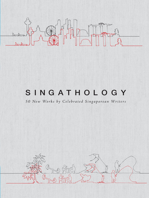 Singathology 50 New Works by Celebrated Singaporean Writers
